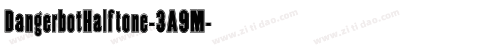 DangerbotHalftone-3A9M字体转换