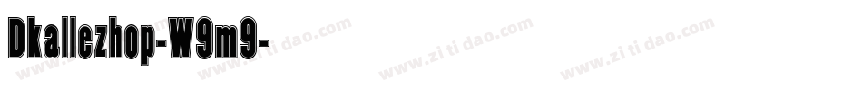 Dkallezhop-W9m9字体转换