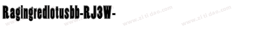 Ragingredlotusbb-RJ3W字体转换 Ragingredlotusbb-RJ3W字体转换