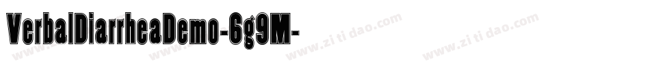 VerbalDiarrheaDemo-6g9M字体转换 VerbalDiarrheaDemo-6g9M字体转换