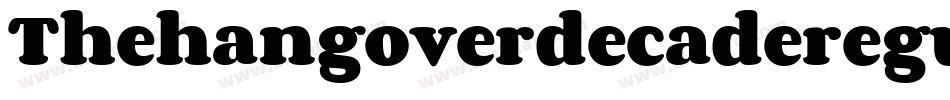 Thehangoverdecaderegular-x37LO字体转换