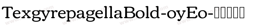 TexgyrepagellaBold-oyEo字体转换