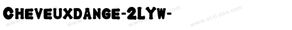 Cheveuxdange-2LYw字体转换
