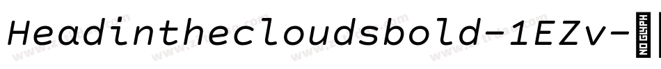 Headinthecloudsbold-1EZv字体转换