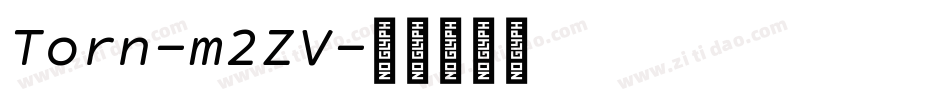 Torn-m2ZV字体转换