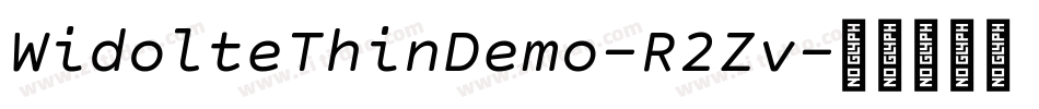 WidolteThinDemo-R2Zv字体转换 WidolteThinDemo-R2Zv字体转换