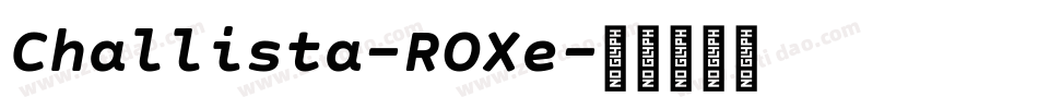 Challista-ROXe字体转换 Challista-ROXe字体转换
