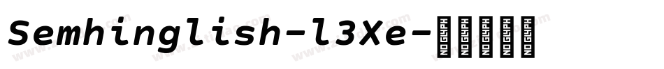 Semhinglish-l3Xe字体转换 Semhinglish-l3Xe字体转换