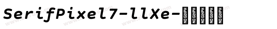 SerifPixel7-llXe字体转换 SerifPixel7-llXe字体转换