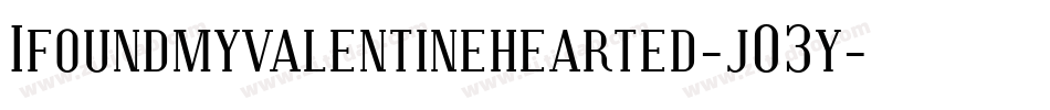 Ifoundmyvalentinehearted-j03y字体转换
