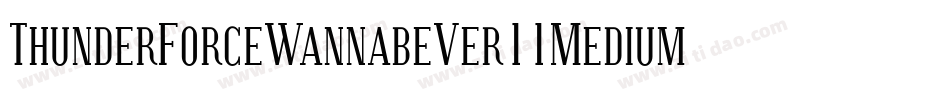 ThunderForceWannabeVer11Medium-PLmd字体转换