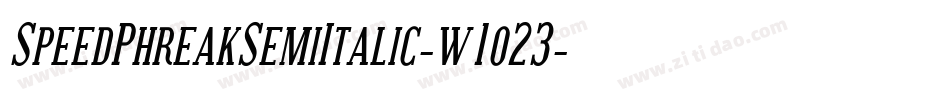 SpeedPhreakSemiItalic-w1o23字体转换 SpeedPhreakSemiItalic-w1o23字体转换