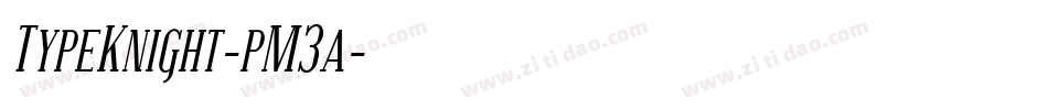 TypeKnight-pM3a字体转换 TypeKnight-pM3a字体转换
