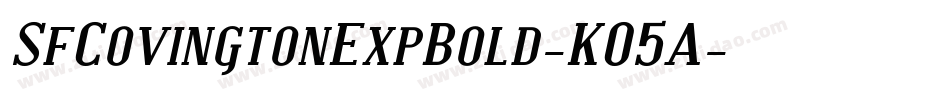 SfCovingtonExpBold-K05A字体转换 SfCovingtonExpBold-K05A字体转换