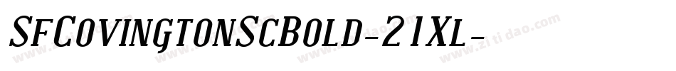 SfCovingtonScBold-21Xl字体转换 SfCovingtonScBold-21Xl字体转换