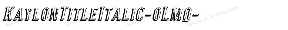 KaylonTitleItalic-oLmq字体转换