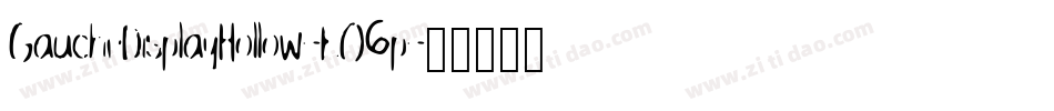 GaucheDisplayHollow-KO6p字体转换
