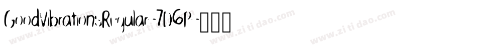 GoodVibrationsRegular-7D6P字体转换 GoodVibrationsRegular-7D6P字体转换
