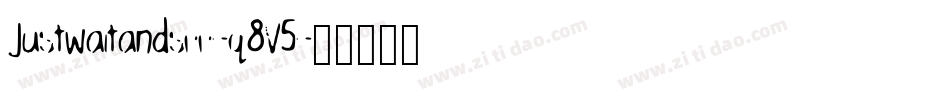 Justwaitandsee-q8V5字体转换