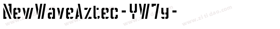 NewWaveAztec-YW7y字体转换