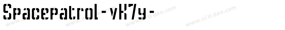 Spacepatrol-vK7y字体转换 Spacepatrol-vK7y字体转换