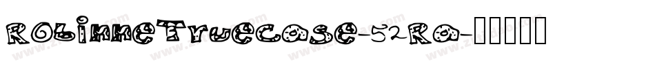 RobinneTruecase-52Ra字体转换