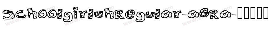 SchoolgirlvhRegular-aGRa字体转换