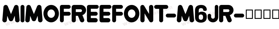 MimoFreeFont-M6jr字体转换