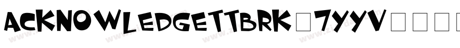 AcknowledgeTtBrk-7yyV字体转换