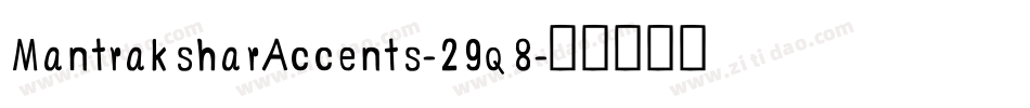 MantraksharAccents-29q8字体转换