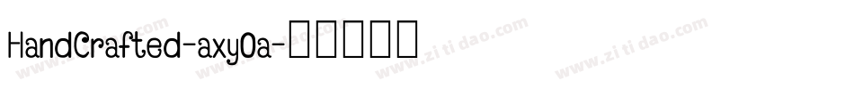 HandCrafted-axy0a字体转换 HandCrafted-axy0a字体转换