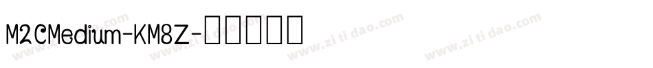 M2CMedium-KM8Z字体转换
