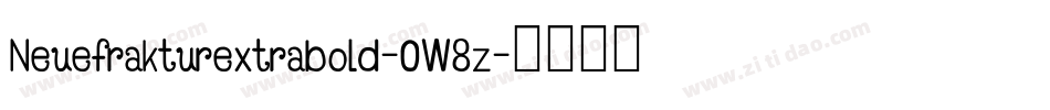 Neuefrakturextrabold-0W8z字体转换