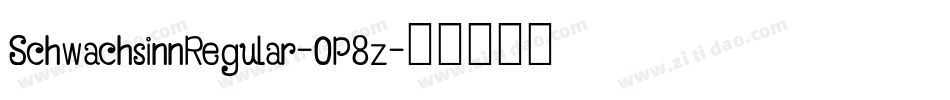 SchwachsinnRegular-0P8z字体转换