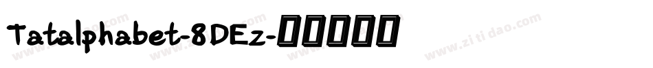 Tatalphabet-8DEz字体转换