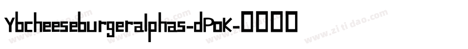 Ybcheeseburgeralphas-dPoK字体转换