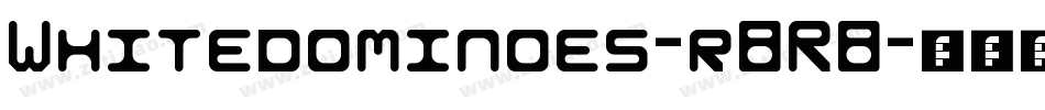 Whitedominoes-r8R8字体转换