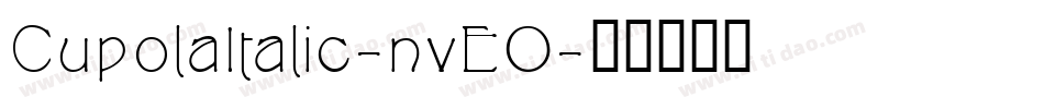 CupolaItalic-nvE0字体转换