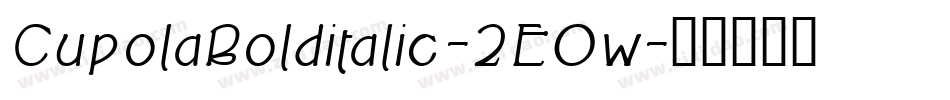 CupolaBolditalic-2E0w字体转换