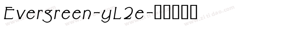 Evergreen-yL2e字体转换