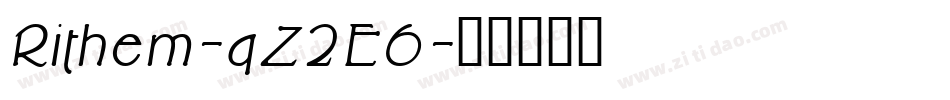 Rithem-qZ2E6字体转换 Rithem-qZ2E6字体转换