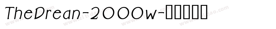 TheDrean-2OO0w字体转换 TheDrean-2OO0w字体转换