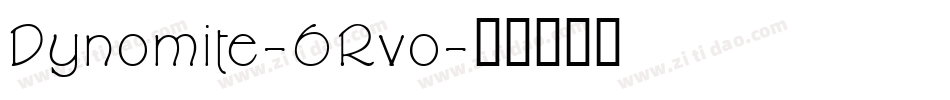 Dynomite-6Rvo字体转换