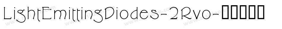 LightEmittingDiodes-2Rvo字体转换 LightEmittingDiodes-2Rvo字体转换