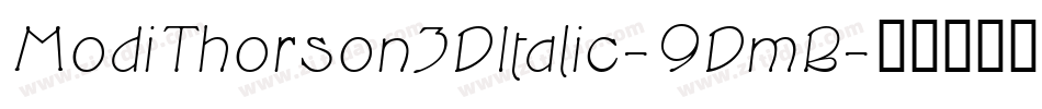ModiThorson3DItalic-9DmB字体转换