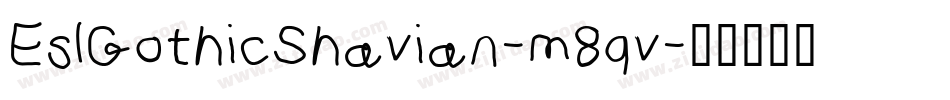 EslGothicShavian-m8qv字体转换