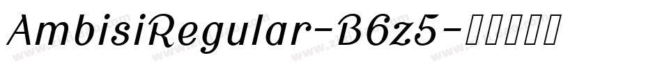 AmbisiRegular-B6z5字体转换