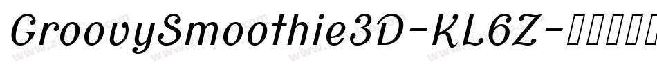 GroovySmoothie3D-KL6Z字体转换