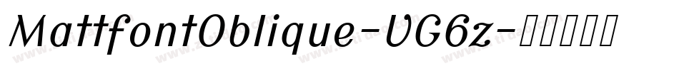 MattfontOblique-VG6z字体转换