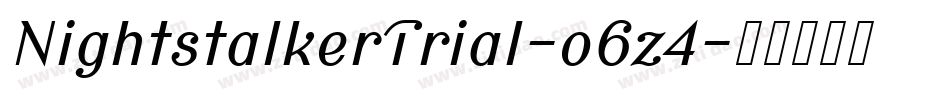 NightstalkerTrial-o6z4字体转换 NightstalkerTrial-o6z4字体转换